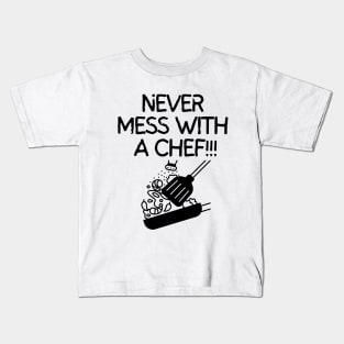 Never mess with a chef! Kids T-Shirt